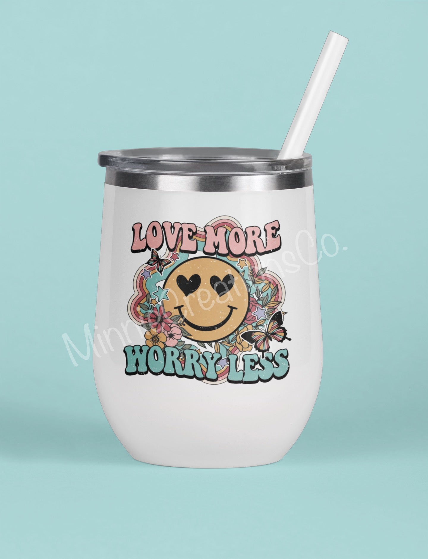 Love More Worry Less Wine Tumbler 12oz insulated stainless steel