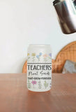 Teachers Plant Seeds Glass Can Cup