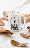 Dad Fuel mug | Dad Fuel Coffee Mug