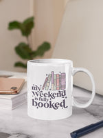 My Weekend is Booked mug