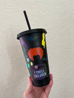 Hocus Pocus "I smell Children Cold cup"  24 oz. Spooky season Cold cup | Witches Halloween Cold cup | Halloween Cold cup