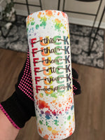 F it, F everything, Tie dye 20oz Skinny Sublimation Tumblers