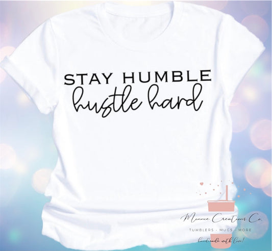 “Stay Humble” Unisex Short Sleeve Tee